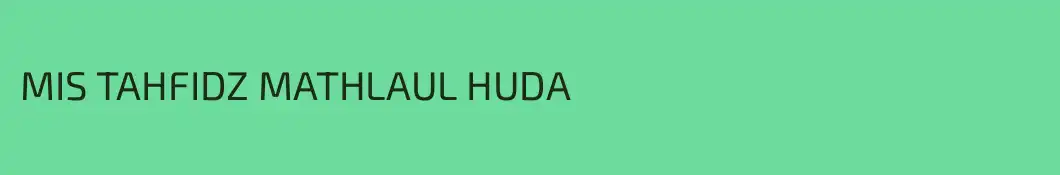 MIS TAHFIDZ MATHLAUL HUDA